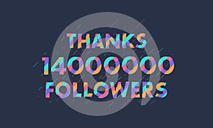 Thanks 14000000 followers, 14M followers celebration modern colorful design