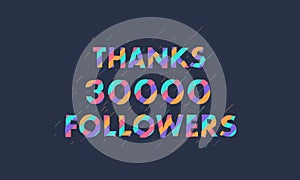 Thanks 30000 followers, 30K followers celebration modern colorful design