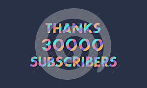 Thanks 30000 subscribers, 30K subscribers celebration modern colorful design