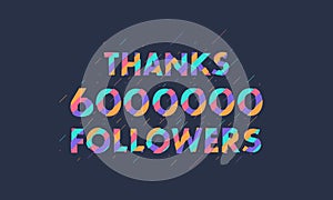 Thanks 6000000 followers, 6M followers celebration modern colorful design