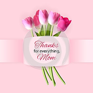 Thanks for everything, Mom. Happy Mother s Day Cute Background with Flowers. Vector Illustration