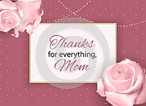 Thanks for everything, Mom. Happy Mother s Day Cute Background with Flowers. Vector Illustration