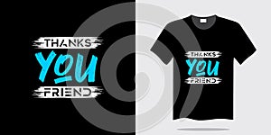 Thanks You Friend typography t-shirt design vector illustration