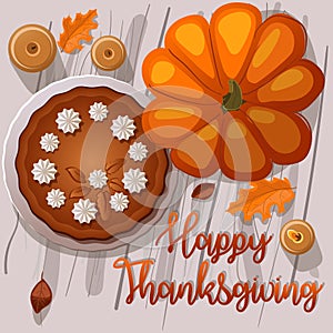 A Thanksgiving card. on a wooden background there is a pumpkin pie and a large pumpkin, candles and autumn leaves. An