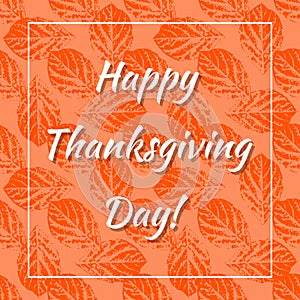 Thanksgiving Day in Canada. Leaf prints background, name of the holiday