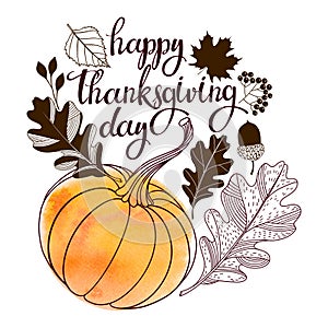 Thanksgiving Day greeting card.Hand drawn lettering with stylized pumpkins, leaves, acorns in autumn colors.Thanksgiving Day