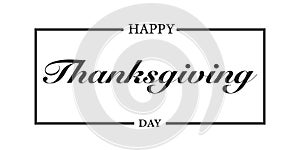 Thanksgiving day . Happy thanksgiving day ,black taxt in frame .Vecto icon . Text logo photo