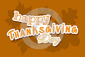 Thanksgiving greeting card Happy Thanksgiving Day lettering Text