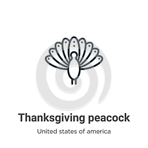 Thanksgiving peacock outline vector icon. Thin line black thanksgiving peacock icon, flat vector simple element illustration from