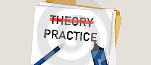 Theory Practice concept word in paper with red marker on. Illustration of implementation execution is more important