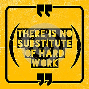 There is no substitute of handwork - Motivational quote about handwork over yellow background