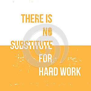 There is no substitute for hard work vector illustrarton