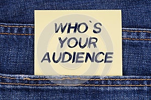 There is a paper sticking out of a jeans pocket with the inscription - Who is Your Audience