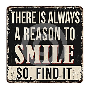 There is always a reason to smile so find it vintage rusty metal sign