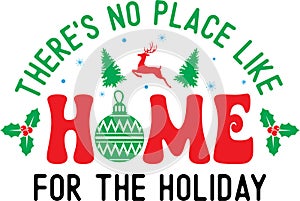 There s no place like home for the holiday vector file for holiday letter quote vector illustration