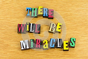 There will be miracles faith