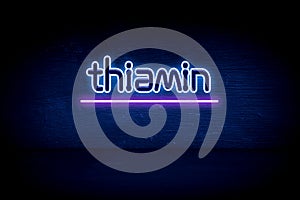 Thiamin - blue neon announcement signboard