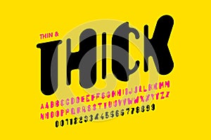 Thick and thin styles font