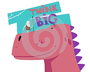 Think Big. Man and dinosaur