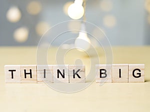 Think Big, Motivational Words Quotes Concept