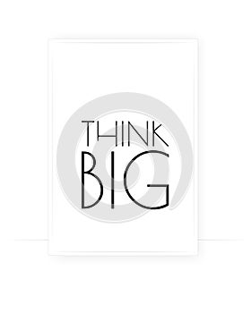 Think big, vector. Scandinavian minimalist art design. Wording design, lettering. Motivational, inspirational life quote