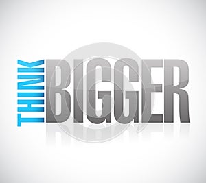 Think bigger sign illustration design