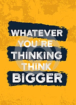 Think bigger Yellow poster. Business concept. Creative design. Wall poster, success design