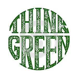 Think green grunge rubber stamp on white, vector illustration