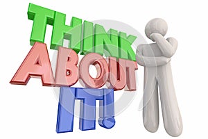Think About It Person Problem Solving Words 3d Illustration photo