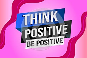 think positive be positive poster banner graphic design