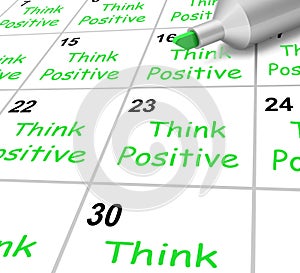 Think Positive Calendar Means Bright Outlook And