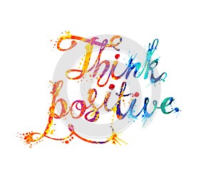 Think positive. Motivational hand written inscription