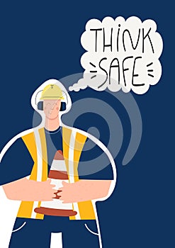 Think safe handwritten phrase poster with Industrial worker photo