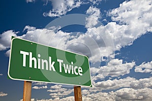 Think Twice Green Road Sign