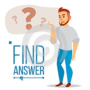 Thinking Man Vector. Question Sign In Think Bubble. Male Think And Find Answer. Isolated Flat Cartoon Character