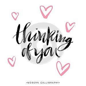 Thinking of you. Modern brush calligraphy. Handwritten lettering.