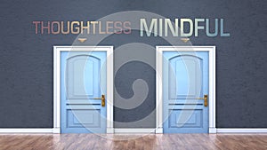 Thoughtless and mindful as a choice - pictured as words Thoughtless, mindful on doors to show that Thoughtless and mindful are