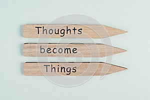 Thoughts become things, positive thinking and motivation concept, belief in a vision