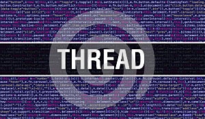 Thread text written on Programming code abstract technology background of software developer and Computer script. Thread concept