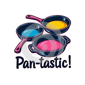 Three frying pans with the words Pan-tastic photo