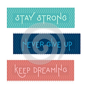 Three motivations lettering vector quotes. Stay strong lettering on green background. Never give up lettering on blue background.