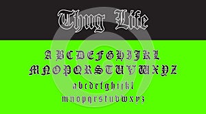 Thug Life Gothic 90\'s alphabet. Small and capital letters collection.