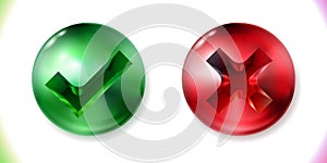 Tick and cross signs glossy realistic set, green check mark and red crosshair. Icon. Vector