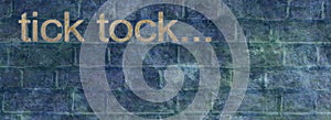 Tick Tock time is running out warning banner photo