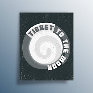 Ticket to the Moon typography for interior posters, wallpaper, wall art, or other printing products.