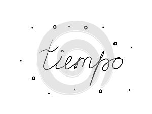 Tiempo phrase handwritten with a calligraphy brush. Time in spanish. Modern brush calligraphy. Isolated word black photo