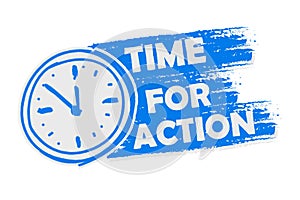 Time for action with clock, blue drawn banner with sign