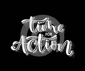 Time for action, hand lettering. motivational quotes