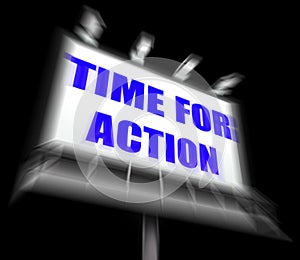 Time for Action Sign Displays Urgency Rush to Act Now