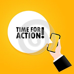 Time for action. Smartphone with a bubble text. Poster with text Time for action. Comic retro style. Phone app speech bubble.